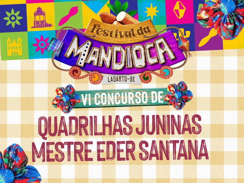 Festival da Mandioca: Inscrições abertas para o VI Concurso de Quadrilhas Juninas em Lagarto